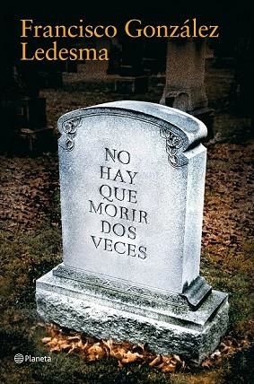 NO HAY QUE MORIR DOS VECES | 9788408085690 | GONZALEZ LEDESMA, FRANCISCO | Llibreria Drac - Librería de Olot | Comprar libros en catalán y castellano online
