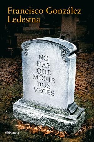 NO HAY QUE MORIR DOS VECES | 9788408085690 | GONZALEZ LEDESMA, FRANCISCO | Llibreria Drac - Librería de Olot | Comprar libros en catalán y castellano online