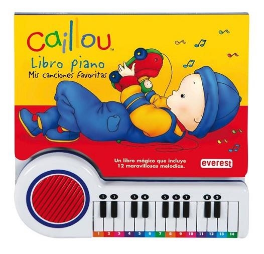 CAILLOU LIBRO PIANO  MIS CANCIONES FAVORITAS | 9788444140506 | Llibreria Drac - Librería de Olot | Comprar libros en catalán y castellano online