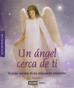 ANGEL CERCA DE TI, UN. EL PODER SANADOR DE LOS MENSAJEROS CE | 9788475564425 | BELTRAN, OMAIRA | Llibreria Drac - Librería de Olot | Comprar libros en catalán y castellano online