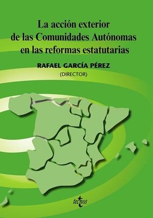ACCION EXTERIOR DE LAS COMUNIDADES AUTONOMAS EN LAS REFORMAS | 9788430948314 | GARCIA PEREZ, RAFAEL | Llibreria Drac - Librería de Olot | Comprar libros en catalán y castellano online