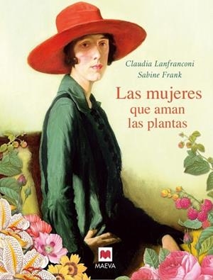 MUJERES QUE AMAN LAS PLANTAS, LAS | 9788496748972 | LANFRANCONI, CLAUDIA / FRANK, SABINE | Llibreria Drac - Llibreria d'Olot | Comprar llibres en català i castellà online