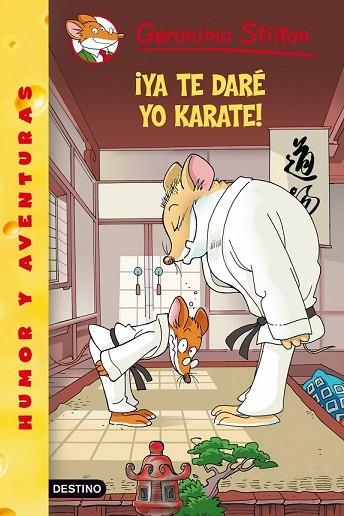 YA TE DARE YO KARATE | 9788408086017 | STILTON, GERONIMO | Llibreria Drac - Librería de Olot | Comprar libros en catalán y castellano online