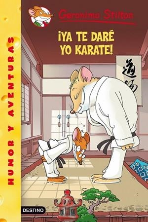 YA TE DARE YO KARATE | 9788408086017 | STILTON, GERONIMO | Llibreria Drac - Librería de Olot | Comprar libros en catalán y castellano online