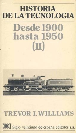 HISTORIA DE LA TECNOLOGIA DESDE 1900 HASTA 1950 | 9788432306143 | WILLIAMS TREVOR I. | Llibreria Drac - Llibreria d'Olot | Comprar llibres en català i castellà online