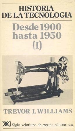 HISTORIA DE LA TECNOLOGIA DESDE 1900-HASTA 1950 VOL 1 | 9788432306136 | WILLIAMS,TREVOR | Llibreria Drac - Llibreria d'Olot | Comprar llibres en català i castellà online