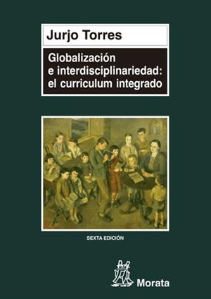 GLOBALIZACION E INTERDISCIPLINARIEDAD:CURRICULUM I | 9788471123725 | TORRES, JURGO | Llibreria Drac - Librería de Olot | Comprar libros en catalán y castellano online