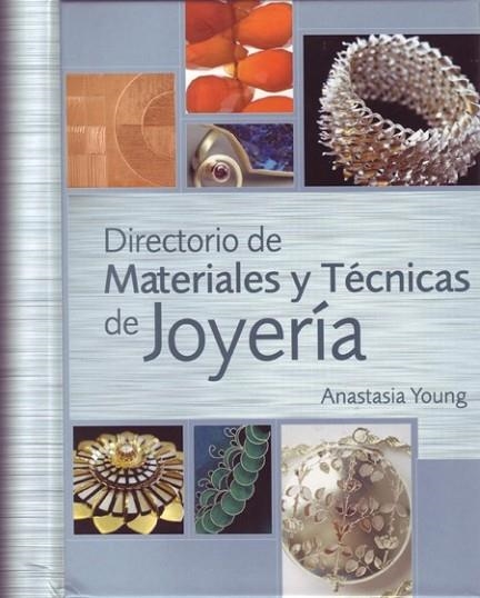 DIRECTORIO DE MATERIALES Y TECNICAS DE JOYERIA | 9788495376886 | YOUNG, ANASTASIA | Llibreria Drac - Librería de Olot | Comprar libros en catalán y castellano online