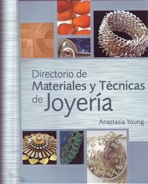 DIRECTORIO DE MATERIALES Y TECNICAS DE JOYERIA | 9788495376886 | YOUNG, ANASTASIA | Llibreria Drac - Librería de Olot | Comprar libros en catalán y castellano online