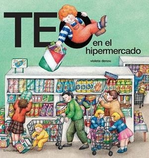 TEO EN EL HIPERMERCADO | 9788477229421 | DENOU, VIOLETA | Llibreria Drac - Llibreria d'Olot | Comprar llibres en català i castellà online