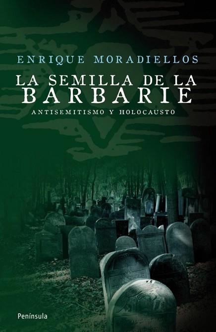 SEMILLA DE LA BARBARIE, LA | 9788483078549 | MORADIELLOS, ENRIQUE | Llibreria Drac - Librería de Olot | Comprar libros en catalán y castellano online