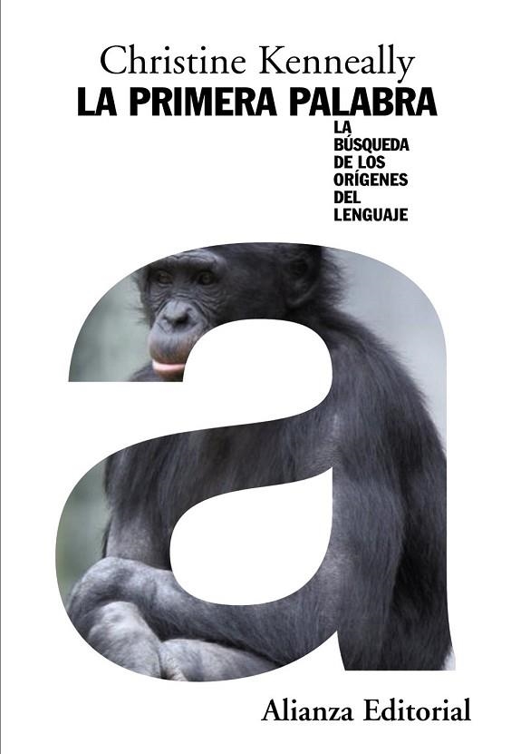 PRIMERA PALABRA, LA. LA BUSQUEDA DE LOS ORIGENES DEL LENGUAJ | 9788420683904 | KENNEALLY, CHRISTINE | Llibreria Drac - Librería de Olot | Comprar libros en catalán y castellano online