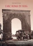 ARC ROMA DE BERA, L' | 9788472832749 | DUPRE I RAVENTOS, XAVIER | Llibreria Drac - Librería de Olot | Comprar libros en catalán y castellano online