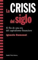 CRISIS DEL SIGLO, LA | 9788498880779 | RAMONET, IGNACIO | Llibreria Drac - Librería de Olot | Comprar libros en catalán y castellano online