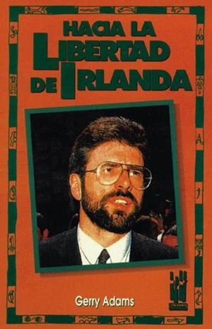 HACIA LA LIBERTAD DE IRLANDA | 9788486597344 | ADAMS,GERRY | Llibreria Drac - Llibreria d'Olot | Comprar llibres en català i castellà online