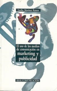 USO DE LOS MEDIOS DE COMUNICACION EN MARKETING Y P | 9788476007280 | MARTINEZ RAMOS, EMILIO | Llibreria Drac - Llibreria d'Olot | Comprar llibres en català i castellà online