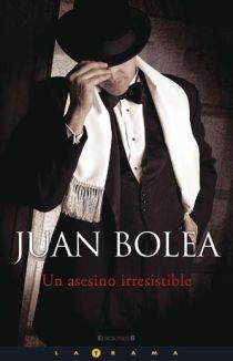 ASESINO IRRESISTIBLE, UN | 9788466638173 | BOLEA, JUAN ANTONIO | Llibreria Drac - Librería de Olot | Comprar libros en catalán y castellano online