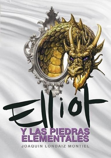 ELLIOT Y LAS PIEDRAS ELEMENTALES | 9788484415152 | LONDAIZ, JOAQUIN | Llibreria Drac - Librería de Olot | Comprar libros en catalán y castellano online