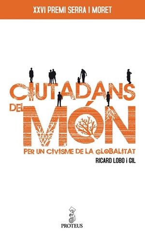 CIUTADANS DEL MON. PER UN CIVISME DE LA GLOBALITAT | 9788493699949 | LOBO I GIL, RICARD | Llibreria Drac - Librería de Olot | Comprar libros en catalán y castellano online