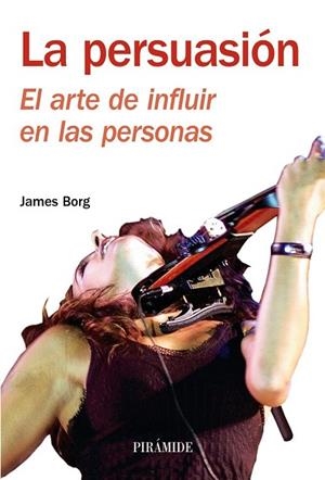 PERSUASION, LA. EL ARTE DE INFLUIR EN LAS PERSONAS | 9788436822670 | BORG, JAMES | Llibreria Drac - Llibreria d'Olot | Comprar llibres en català i castellà online