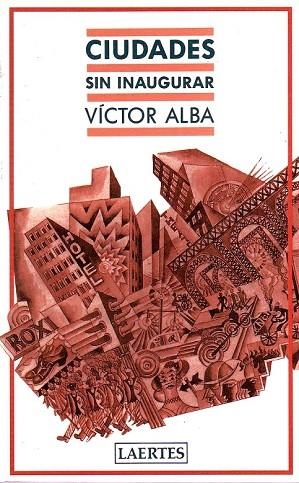 CIUDADES SIN INAGURAR | 9788475842134 | ALBA, VICTOR | Llibreria Drac - Llibreria d'Olot | Comprar llibres en català i castellà online