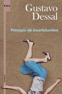 PRINCIPIO DE INCERTIDUMBRE | 9788498674996 | DESSAL, GUSTAVO | Llibreria Drac - Llibreria d'Olot | Comprar llibres en català i castellà online