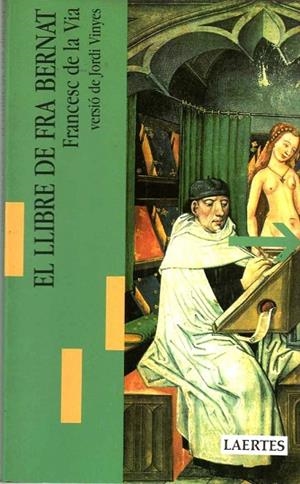 LLIBRE DE FRA BERNAT, EL | 9788475841205 | VIA, FRANCESC DE LA | Llibreria Drac - Llibreria d'Olot | Comprar llibres en català i castellà online
