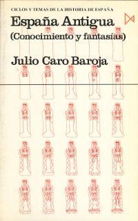 ESPAÑA ANTIGUA | 9788470901706 | CARO BAROJA, JULIO | Llibreria Drac - Librería de Olot | Comprar libros en catalán y castellano online