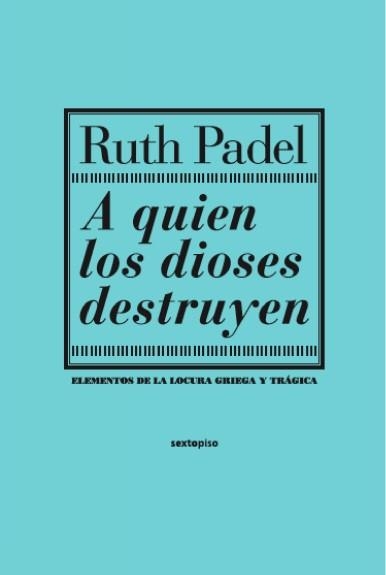 A QUIEN LOS DIOSES DESTRUYEN | 9788496867406 | PADEL, RUTH | Llibreria Drac - Librería de Olot | Comprar libros en catalán y castellano online