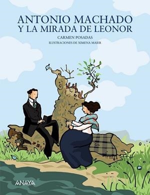 ANTONIO MACHADO Y LA MIRADA DE LEONOR | 9788466784269 | POSADA, CARMEN | Llibreria Drac - Librería de Olot | Comprar libros en catalán y castellano online