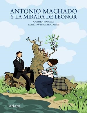 ANTONIO MACHADO Y LA MIRADA DE LEONOR | 9788466784269 | POSADA, CARMEN | Llibreria Drac - Librería de Olot | Comprar libros en catalán y castellano online