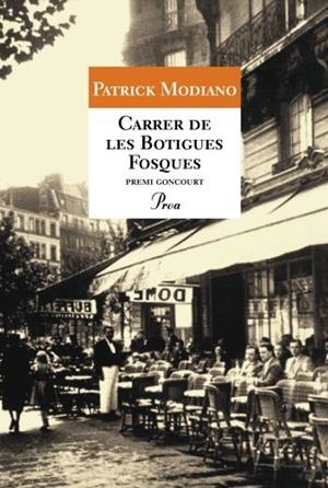 CARRER DE LES BOTIGUES FOSQUES | 9788484375807 | MODIANO, PATRICK | Llibreria Drac - Librería de Olot | Comprar libros en catalán y castellano online