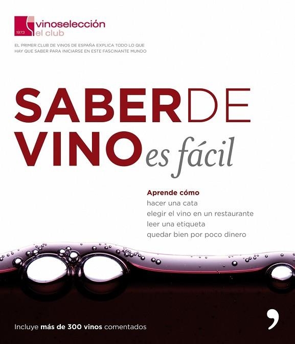 SABER DE VINO ES FACIL | 9788484607755 | CLUB VINOSELECCION | Llibreria Drac - Llibreria d'Olot | Comprar llibres en català i castellà online