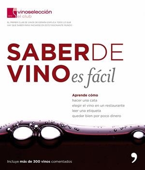 SABER DE VINO ES FACIL | 9788484607755 | CLUB VINOSELECCION | Llibreria Drac - Llibreria d'Olot | Comprar llibres en català i castellà online