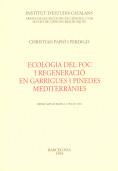 ECOLOGIA DEL FOC I REGENERACIO EN GARRIGUES I PINE | 9788472832756 | PAPIO I PERDIGO, CHRISTIAN | Llibreria Drac - Librería de Olot | Comprar libros en catalán y castellano online