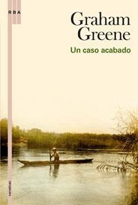 CASO ACABADO, UN | 9788498675283 | GREENE, GRAHAM | Llibreria Drac - Librería de Olot | Comprar libros en catalán y castellano online