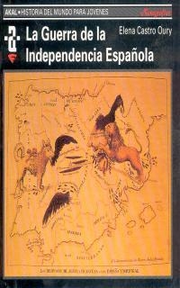 GUERRA DE LA INDEPENDENCIA ESPAÐOLA | 9788446004196 | CASTRO OURY, ELENA | Llibreria Drac - Librería de Olot | Comprar libros en catalán y castellano online