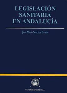 LEGISLACION SANITARIA EN ANDALUCIA | 9788447202027 | SANCHEZ BURSON, JOSE MARIA | Llibreria Drac - Librería de Olot | Comprar libros en catalán y castellano online