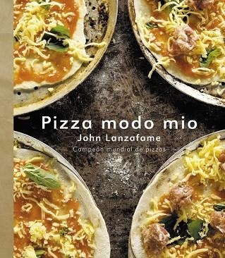 PIZZA MODO MIO | 9788425343339 | LANZAFAME, JOHN | Llibreria Drac - Librería de Olot | Comprar libros en catalán y castellano online