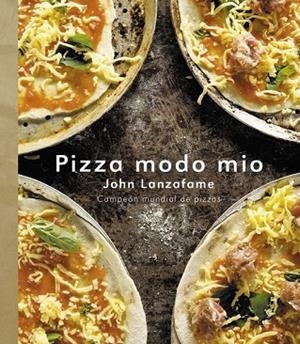 PIZZA MODO MIO | 9788425343339 | LANZAFAME, JOHN | Llibreria Drac - Librería de Olot | Comprar libros en catalán y castellano online