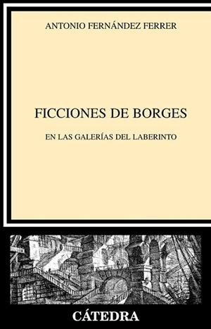 FICCIONES DE BORGES. EN LAS GALERIAS DEL LABERINTO | 9788437625652 | FERNANDEZ, ANTONIO | Llibreria Drac - Llibreria d'Olot | Comprar llibres en català i castellà online