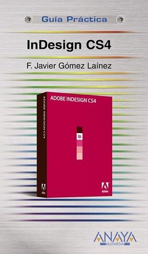 INDESIGN CS4 (GUIA PRACTICA) | 9788441525733 | GOMEZ, F.JAVIER | Llibreria Drac - Librería de Olot | Comprar libros en catalán y castellano online