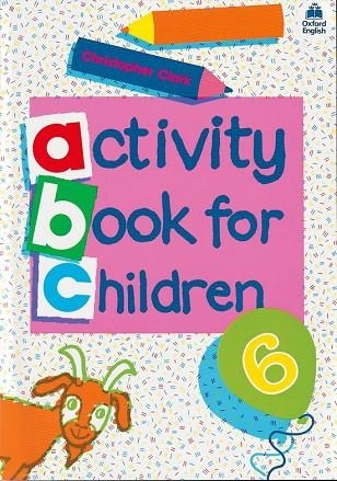 ACTIVITY BOOK FOR CHILDREN N#6 | 9780194218351 | CLARK, CHRISTOPHER | Llibreria Drac - Librería de Olot | Comprar libros en catalán y castellano online