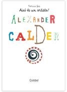 ALEXANDRE CALDER | 9788498253733 | GEIS, PATRICIA | Llibreria Drac - Librería de Olot | Comprar libros en catalán y castellano online