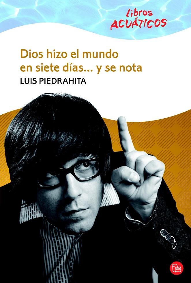 DIOS HIZO EL MUNDO EN SIETE DIAS Y SE NOTA | 9788466322744 | PIEDRAHITA, LUIS | Llibreria Drac - Librería de Olot | Comprar libros en catalán y castellano online