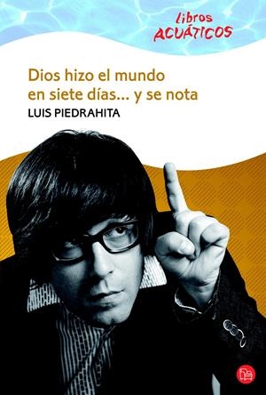 DIOS HIZO EL MUNDO EN SIETE DIAS Y SE NOTA | 9788466322744 | PIEDRAHITA, LUIS | Llibreria Drac - Librería de Olot | Comprar libros en catalán y castellano online