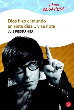 DIOS HIZO EL MUNDO EN SIETE DIAS Y SE NOTA | 9788466322744 | PIEDRAHITA, LUIS | Llibreria Drac - Librería de Olot | Comprar libros en catalán y castellano online