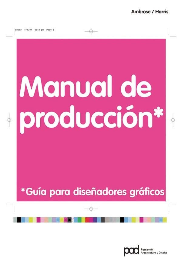 MANUAL DE PRODUCCION: GUIA PARA DISEÑADORES GRAFICOS | 9788434234277 | AMBROSE, GAVIN | Llibreria Drac - Librería de Olot | Comprar libros en catalán y castellano online