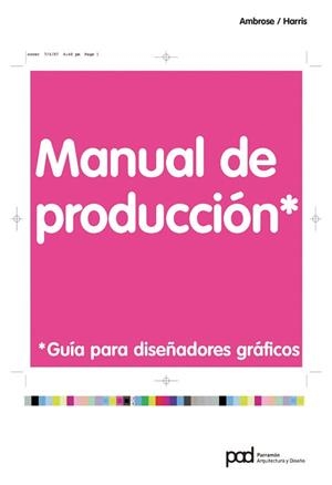MANUAL DE PRODUCCION: GUIA PARA DISEÑADORES GRAFICOS | 9788434234277 | AMBROSE, GAVIN | Llibreria Drac - Librería de Olot | Comprar libros en catalán y castellano online