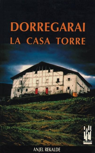 DORREGARAI: LA CASA TORRE | 9788486597511 | REKALDE, ANJEL | Llibreria Drac - Llibreria d'Olot | Comprar llibres en català i castellà online